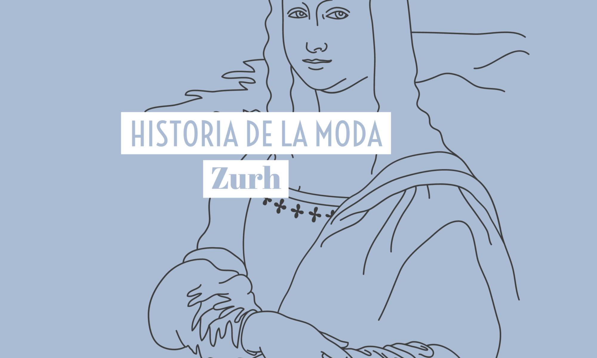 Audios Historia de la moda Zurh